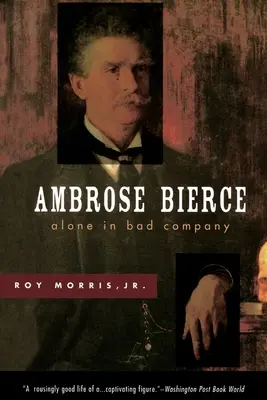 Ambrose Bierce: Sam w złym towarzystwie - Ambrose Bierce: Alone in Bad Company