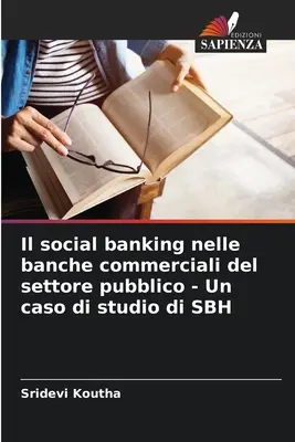 Bankowość społeczna w bankach komercyjnych sektora publicznego - studium przypadku SBH - Il social banking nelle banche commerciali del settore pubblico - Un caso di studio di SBH