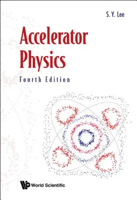 Fizyka akceleratorów (wydanie czwarte) - Accelerator Physics (Fourth Edition)