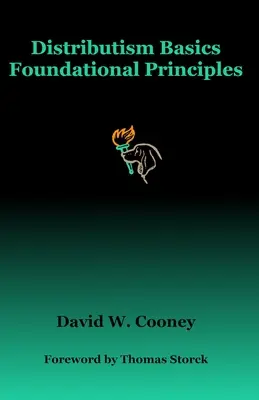 Podstawy dystrybutyzmu: Podstawowe zasady - Distributism Basics: Foundational Principles