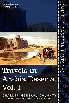 Podróże po Arabii Bezludnej, tom I (w dwóch tomach) - Travels in Arabia Deserta, Vol. I (in Two Volumes)