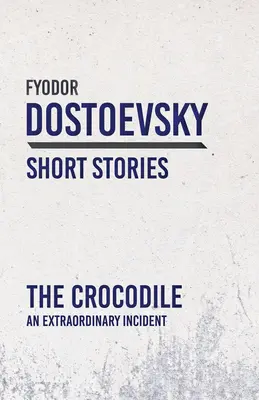 Krokodyl; Niezwykły incydent - The Crocodile; An Extraordinary Incident