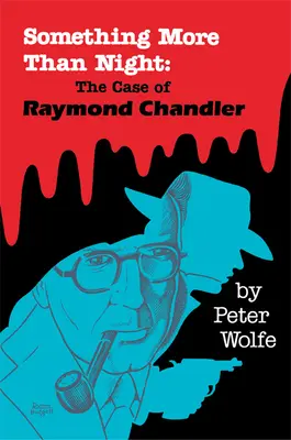 Coś więcej niż noc: Przypadek Raymonda Chandlera - Something More than Night: The Case of Raymond Chandler