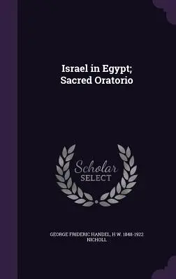 Izrael w Egipcie; Oratorium sakralne - Israel in Egypt; Sacred Oratorio