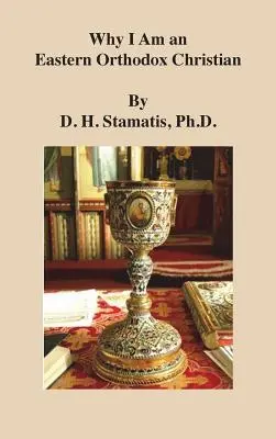 Dlaczego jestem prawosławnym chrześcijaninem - Why I Am an Eastern Orthodox Christian
