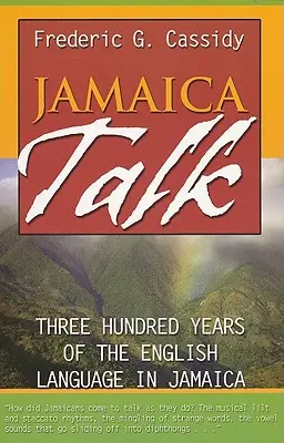 Jamaica Talk: Trzysta lat języka angielskiego na Jamajce - Jamaica Talk: Three Hundred Years of the English Language in Jamaica