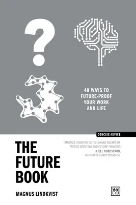 The Future Book: 40 sposobów na zabezpieczenie swojej pracy i życia na przyszłość - The Future Book: 40 Ways to Future-Proof Your Work and Life