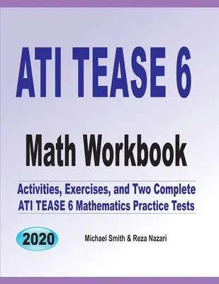 ATI TEAS 6 Math Workbook: Ćwiczenia, ćwiczenia i dwa kompletne testy matematyczne ATI TEAS - ATI TEAS 6 Math Workbook: Activities, Exercises, and Two Complete ATI TEAS Mathematics Practice Tests