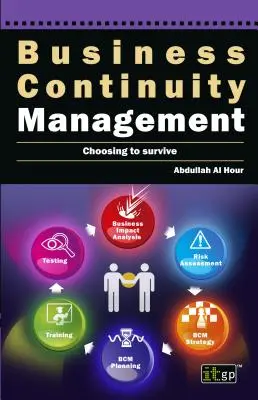 Zarządzanie ciągłością działania: Wybór przetrwania - Business Continuity Management: Choosing to Survive