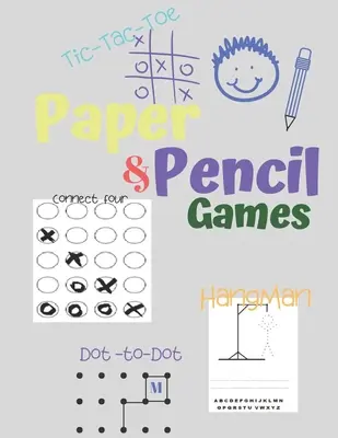 Paper & Pencil Games: Paper & Pencil Games: 2 Player Activity Book - Tic-Tac-Toe, Dots and Boxes - Noughts And Crosses (X and O) - Hangman -