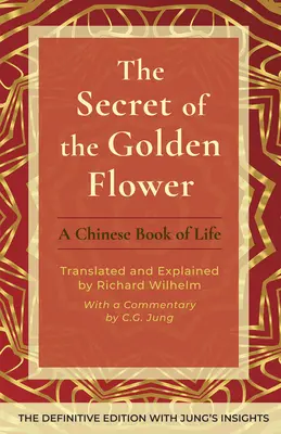 Sekret złotego kwiatu: Chińska księga życia - The Secret of the Golden Flower: A Chinese Book of Life