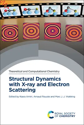 Dynamika strukturalna z rozpraszaniem promieniowania rentgenowskiego i elektronów - Structural Dynamics with X-Ray and Electron Scattering