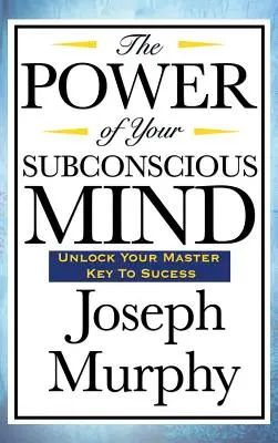 Potęga twojego podświadomego umysłu - The Power of Your Subconscious Mind