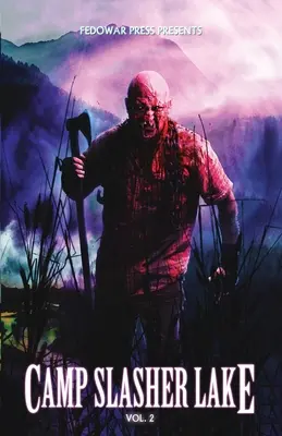 Camp Slasher Lake: Tom drugi - Camp Slasher Lake: Volume Two