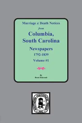 Zawiadomienia o małżeństwach i zgonach z gazet w Columbii w Karolinie Południowej, 1792-1839 - Marriage & Death Notices from Columbia, South Carolina Newspapers, 1792-1839