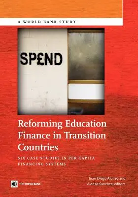 Reforma finansowania edukacji w krajach przechodzących transformację: Sześć studiów przypadku systemów finansowania per capita - Reforming Education Finance in Transition Countries: Six Case Studies in Per Capita Financing Systems