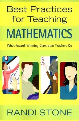 Najlepsze praktyki w nauczaniu matematyki: Co robią nagradzani nauczyciele klasowi - Best Practices for Teaching Mathematics: What Award-Winning Classroom Teachers Do