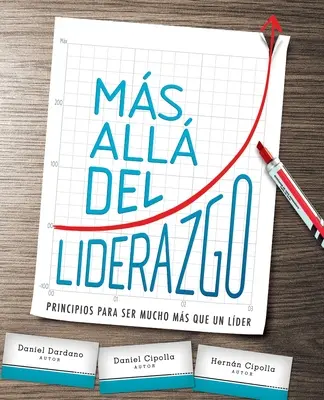 Ms All del Liderazgo: Principios Para Ser Mucho Ms Que Un Lder