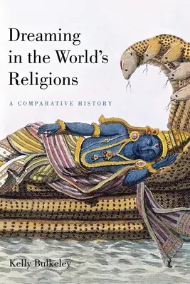 Śnienie w religiach świata: Historia porównawcza - Dreaming in the World's Religions: A Comparative History