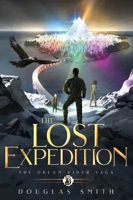 The Lost Expedition: Saga o Jeźdźcu Snów, Księga 3 - The Lost Expedition: The Dream Rider Saga, Book 3