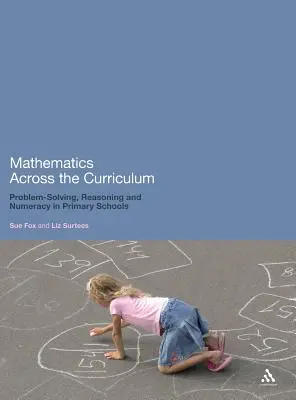 Matematyka w programie nauczania: Rozwiązywanie problemów, rozumowanie i liczenie w szkołach podstawowych - Mathematics Across the Curriculum: Problem-Solving, Reasoning and Numeracy in Primary Schools