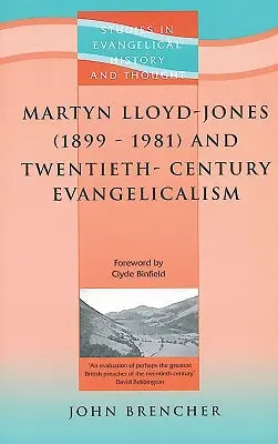 Martyn Lloyd-Jones (1899-1981) i ewangelikalizm XX wieku - Martyn Lloyd-jones (1899-1981) And Twentieth-century Evangelicalism