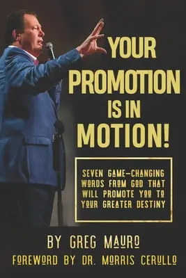 Twoja promocja jest w ruchu! Siedem zmieniających grę słów od Boga, które doprowadzą cię do większego przeznaczenia - Your Promotion Is In Motion!: Seven Game-Changing Words From God That Will Promote You To Your Greater Destiny