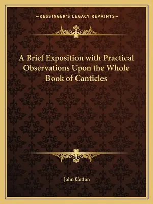 Krótka ekspozycja z praktycznymi uwagami na temat całej Księgi Kantyk - A Brief Exposition with Practical Observations Upon the Whole Book of Canticles