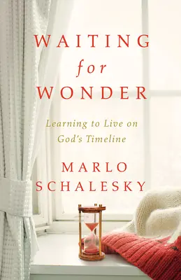 Czekając na cud: Nauka życia na Bożej osi czasu - Waiting for Wonder: Learning to Live on God's Timeline