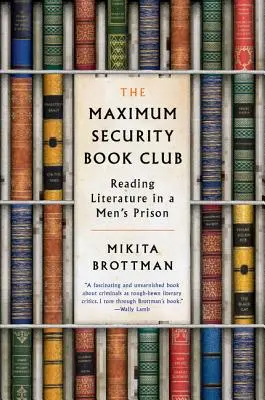 The Maximum Security Book Club: Czytanie literatury w męskim więzieniu - The Maximum Security Book Club: Reading Literature in a Men's Prison