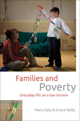 Rodziny i ubóstwo: Życie codzienne przy niskich dochodach - Families and Poverty: Everyday Life on a Low Income