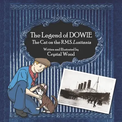 Legenda o Dowie, kocie na statku R.M.S. Lusitania - The Legend of Dowie, The Cat on the R.M.S. Lusitania
