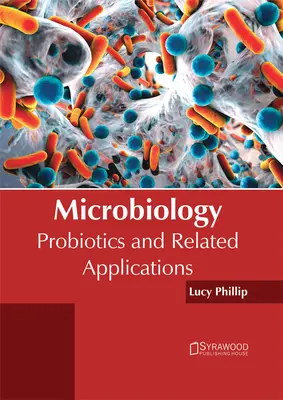 Mikrobiologia: Probiotyki i powiązane zastosowania - Microbiology: Probiotics and Related Applications