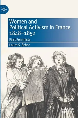 Kobiety i aktywizm polityczny we Francji, 1848-1852: Pierwsze feministki - Women and Political Activism in France, 1848-1852: First Feminists