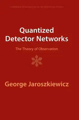 Kwantowe sieci detektorów: Teoria obserwacji - Quantized Detector Networks: The Theory of Observation
