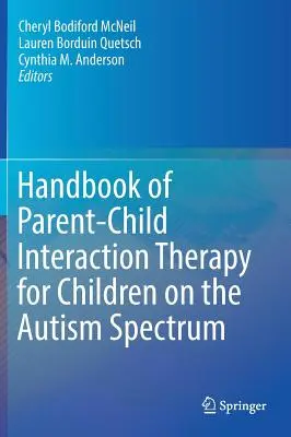 Podręcznik terapii interakcji rodzic-dziecko dla dzieci ze spektrum autyzmu - Handbook of Parent-Child Interaction Therapy for Children on the Autism Spectrum