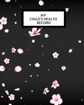 Karta zdrowia mojego dziecka: Historia medyczna dziecka: książka do zrobienia, pamiątka zdrowia dziecka: rejestr i rejestr informacji, działania terapeutyczne Tr - My child's Health Record: Child's Medical History To do Book, Baby 's Health keepsake Register & Information Record Log, Treatment Activities Tr