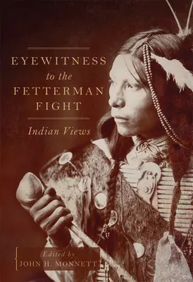 Naoczny świadek walki z Fettermanem: opinie Indian - Eyewitness to the Fetterman Fight: Indian Views