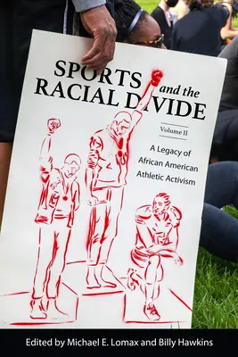 Sport i podziały rasowe, tom II: Dziedzictwo afroamerykańskiego aktywizmu sportowego - Sports and the Racial Divide, Volume II: A Legacy of African American Athletic Activism