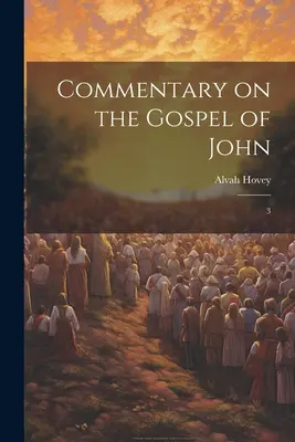 Komentarz do Ewangelii Jana: 3 - Commentary on the Gospel of John: 3