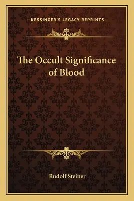 Okultystyczne znaczenie krwi - The Occult Significance of Blood