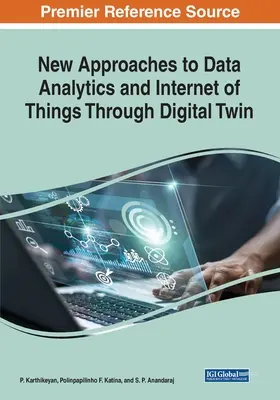 Nowe podejście do analizy danych i internetu rzeczy dzięki cyfrowemu bliźniakowi - New Approaches to Data Analytics and Internet of Things Through Digital Twin