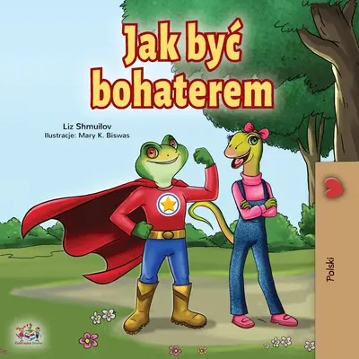 Być superbohaterem (polska książka dla dzieci) - Being a Superhero (Polish Book for Children)