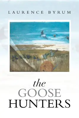 Łowcy gęsi - The Goose Hunters