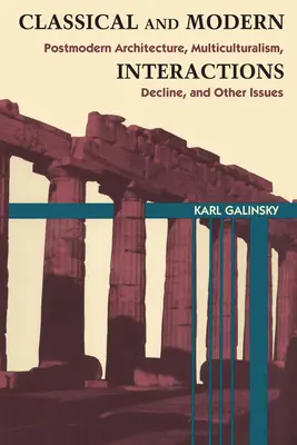 Klasyczne i współczesne interakcje: Postmodernistyczna architektura, wielokulturowość, upadek i inne kwestie - Classical and Modern Interactions: Postmodern Architecture, Multiculturalism, Decline, and Other Issues