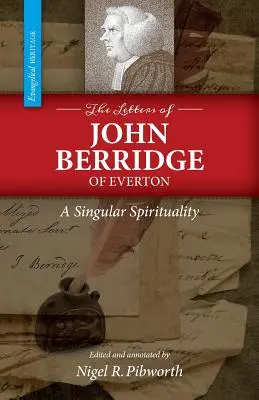 Listy Johna Berridge'a z Everton: A Singular Spirituality (PB) - The Letters of John Berridge of Everton: A Singular Spirituality (PB)