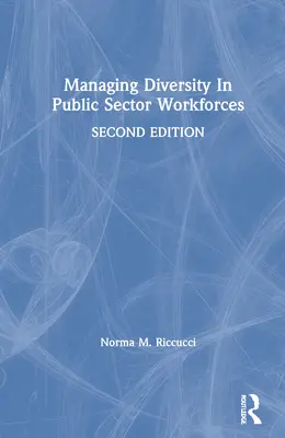 Zarządzanie różnorodnością w sektorze publicznym - Managing Diversity In Public Sector Workforces