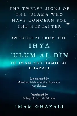 Dwanaście znaków 'Ulamy, którzy troszczą się o przyszłość: Fragment z Ihya 'Ulum al-Din - The Twelve Signs of the 'Ulama who have concern for the hereafter: Excerpt from Ihya 'Ulum al-Din