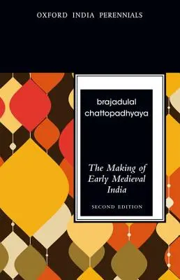 Tworzenie wczesnośredniowiecznych Indii - The Making of Early Medieval India