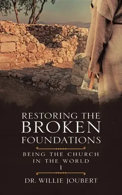 Przywracanie naruszonych fundamentów: Być Kościołem na świecie - Restoring the Broken Foundations: Being the Church in the World